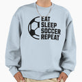 Eat Sleep Soccer Repeat Sweatshirt - Trendy Graphic for Adults - T-Shirt, Sweatshirt, Hoodie