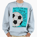 Soccer Sweatshirt - Minimalist Print Men Women - T-Shirt, Sweatshirt, Hoodie