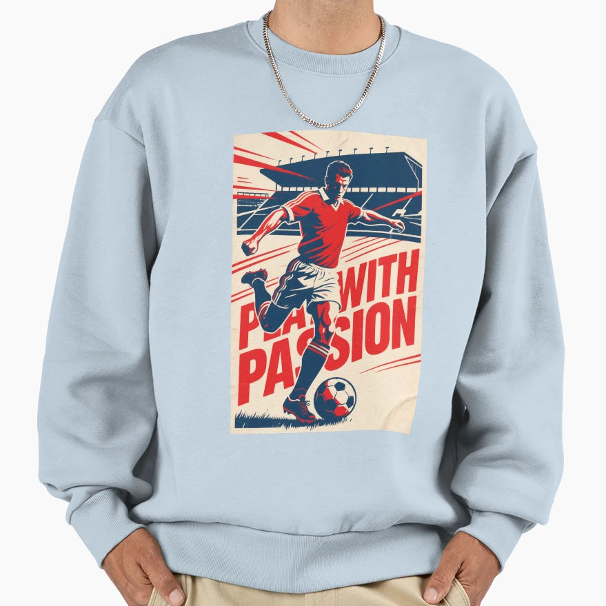 Play Passion Soccer Hope 80S Sweatshirt - Aesthetic Graphic Unisex - T-Shirt, Sweatshirt, Hoodie