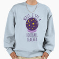 Future Football Teacher Graduation T-Shirt - Streetwear Style for Adults - T-Shirt, Sweatshirt, Hoodie