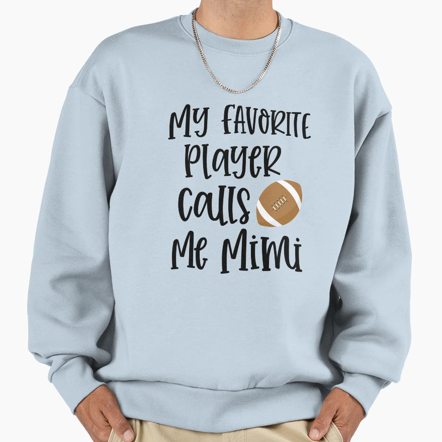 My Favorite Player Calls Me Mimi Sweatshirt - Aesthetic Graphic Men Women - T-Shirt, Sweatshirt, Hoodie