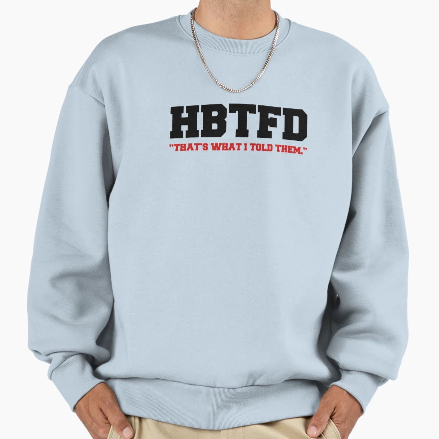 How Bout Them Dawgs Hbtfd Sweatshirt - Streetwear Style Unisex - T-Shirt, Sweatshirt, Hoodie