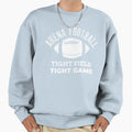 Tight Field Tight Game Sweatshirt - Unique Graphic Unisex - T-Shirt, Sweatshirt, Hoodie
