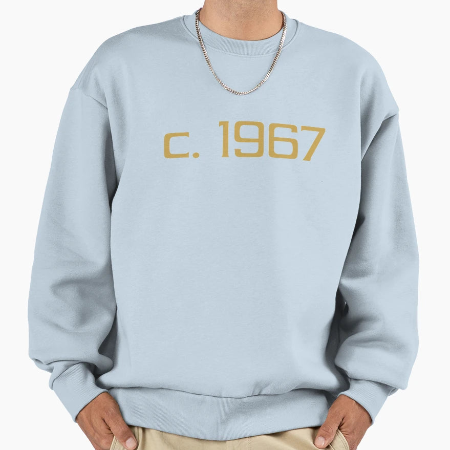 Circa 1967 Sixties Nineteen Sixty Sweatshirt - Casual Everyday Wear Unisex - T-Shirt, Sweatshirt, Hoodie