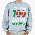Tackled 100 Days School Football Sweatshirt - Novelty Apparel for Adults - T-Shirt, Sweatshirt, Hoodie