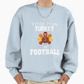 Time Turkey N Football Sweatshirt - Novelty Apparel Men Women - T-Shirt, Sweatshirt, Hoodie