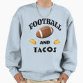 Football And Tacos Best Seller Sweatshirt - Streetwear Style Men Women - T-Shirt, Sweatshirt, Hoodie