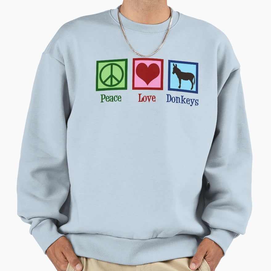Peace Love Donkeys Sweatshirt - Aesthetic Graphic Unisex - T-Shirt, Sweatshirt, Hoodie