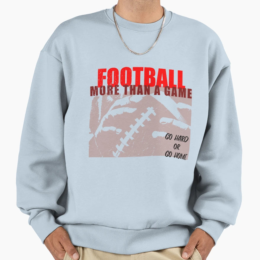 American Football More Than Game Sweatshirt - Novelty Apparel Men Women - T-Shirt, Sweatshirt, Hoodie