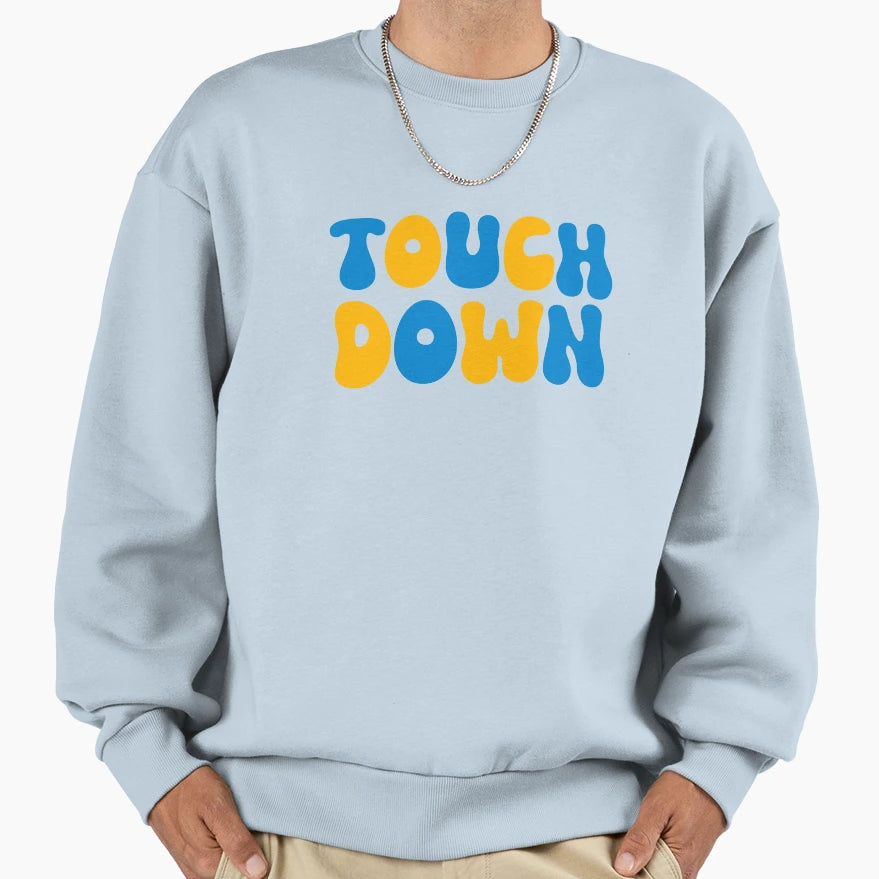 Touch Down Touchdown Blue And Gold Sweatshirt - Streetwear Style for Adults - T-Shirt, Sweatshirt, Hoodie
