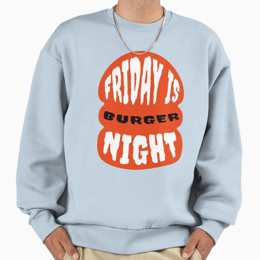Friday Is Burger Night Sweatshirt - Unique Graphic for Adults - T-Shirt, Sweatshirt, Hoodie