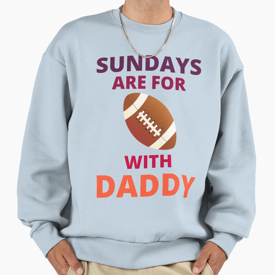 Sundays Are Football Daddy T-Shirt - Fun Novelty Design for Adults - T-Shirt, Sweatshirt, Hoodie