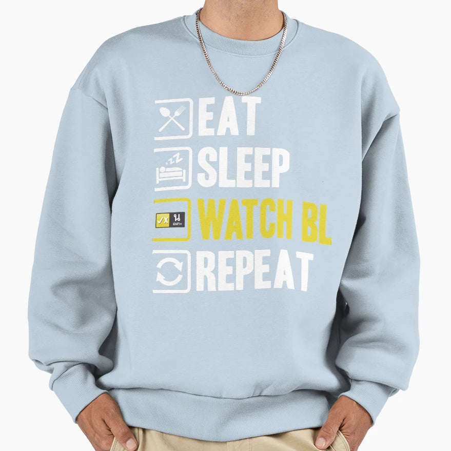 Eat Sleep Watch Bl Repeat Sweatshirt - Trendy Graphic for Adults - T-Shirt, Sweatshirt, Hoodie