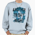 Another Friday Night Club Party Sweatshirt - Custom Art Print Unisex - T-Shirt, Sweatshirt, Hoodie