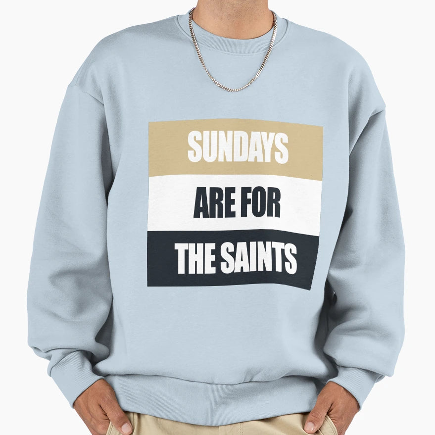 Sundays Are Saints Sweatshirt - Custom Art Print Men Women - T-Shirt, Sweatshirt, Hoodie