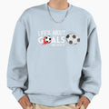 Lifes About Goals Soccer Sweatshirt - Aesthetic Graphic for Adults - T-Shirt, Sweatshirt, Hoodie