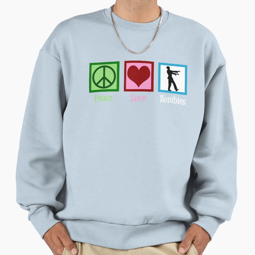 Peace Love Zombies Sweatshirt - Streetwear Style Men Women - T-Shirt, Sweatshirt, Hoodie