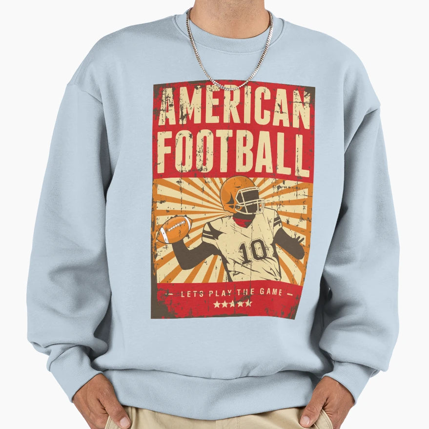 American Football Sweatshirt - Streetwear Style Men Women - T-Shirt, Sweatshirt, Hoodie