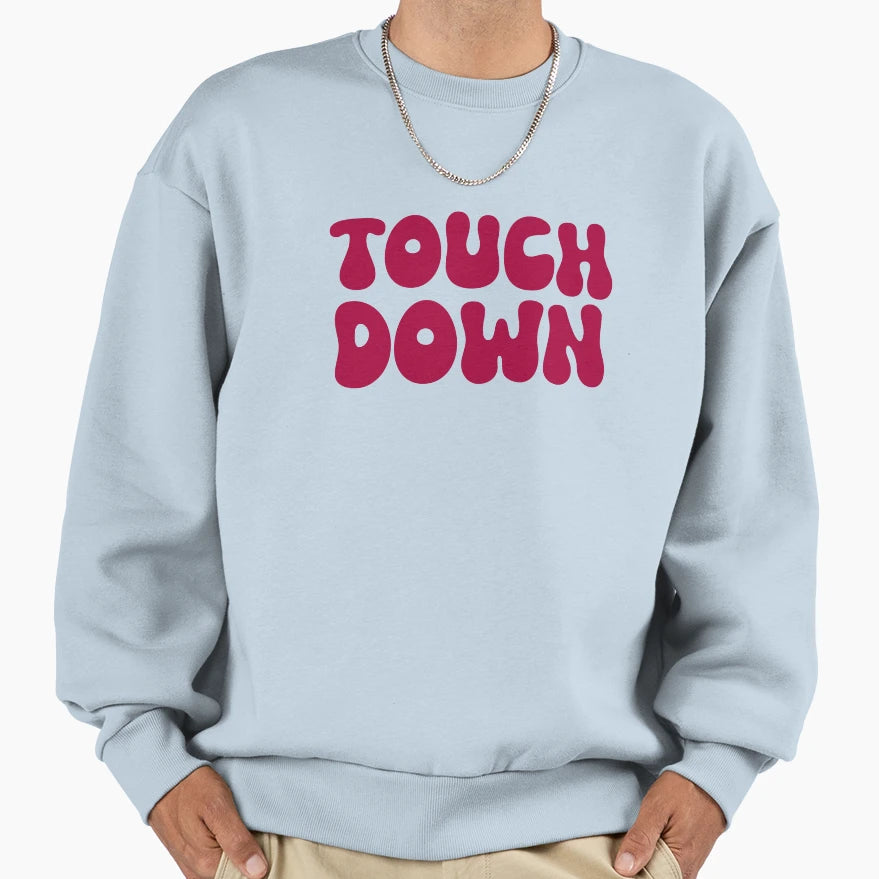 Touch Down Touchdown Red Sweatshirt - Graphic Print Unisex - T-Shirt, Sweatshirt, Hoodie