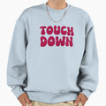 Touch Down Touchdown Red Sweatshirt - Graphic Print Unisex - T-Shirt, Sweatshirt, Hoodie