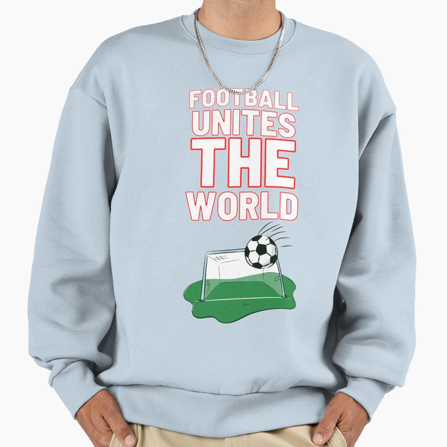 Football Unites World Sweatshirt - Graphic Print Unisex - T-Shirt, Sweatshirt, Hoodie