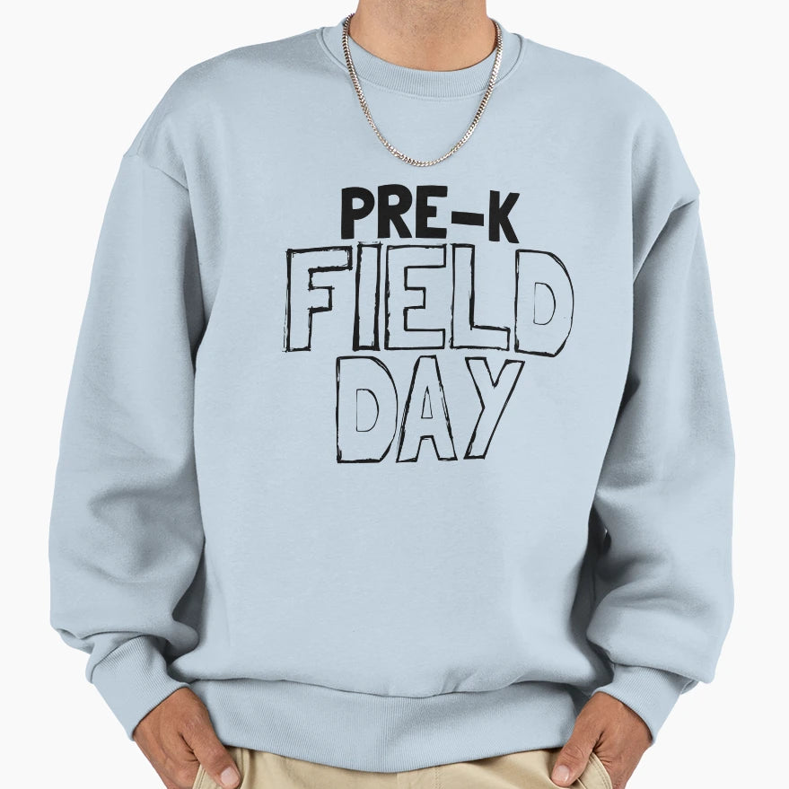 Pre K Field Day Funny School Teacher Pre Sweatshirt - Graphic Print Unisex - T-Shirt, Sweatshirt, Hoodie