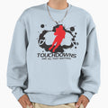 Touchdowns Are All That Matters Sweatshirt - Novelty Apparel Unisex - T-Shirt, Sweatshirt, Hoodie