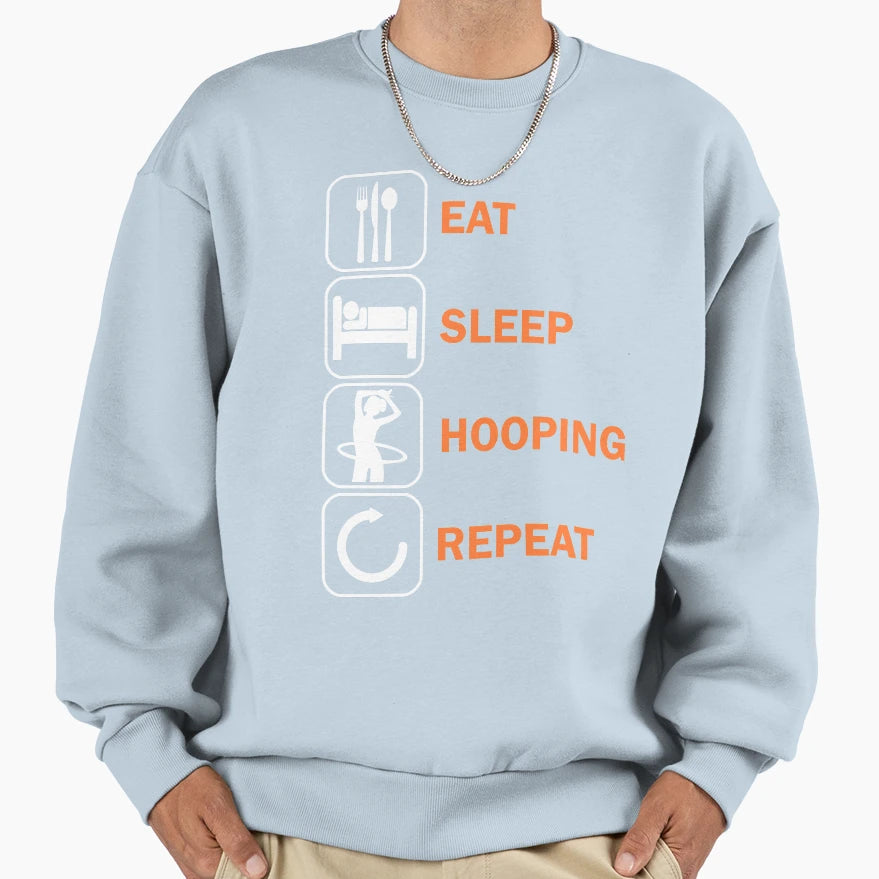 Eat Sleep Hooping Hula Sports Hoop Sweatshirt - Novelty Apparel for Adults - T-Shirt, Sweatshirt, Hoodie
