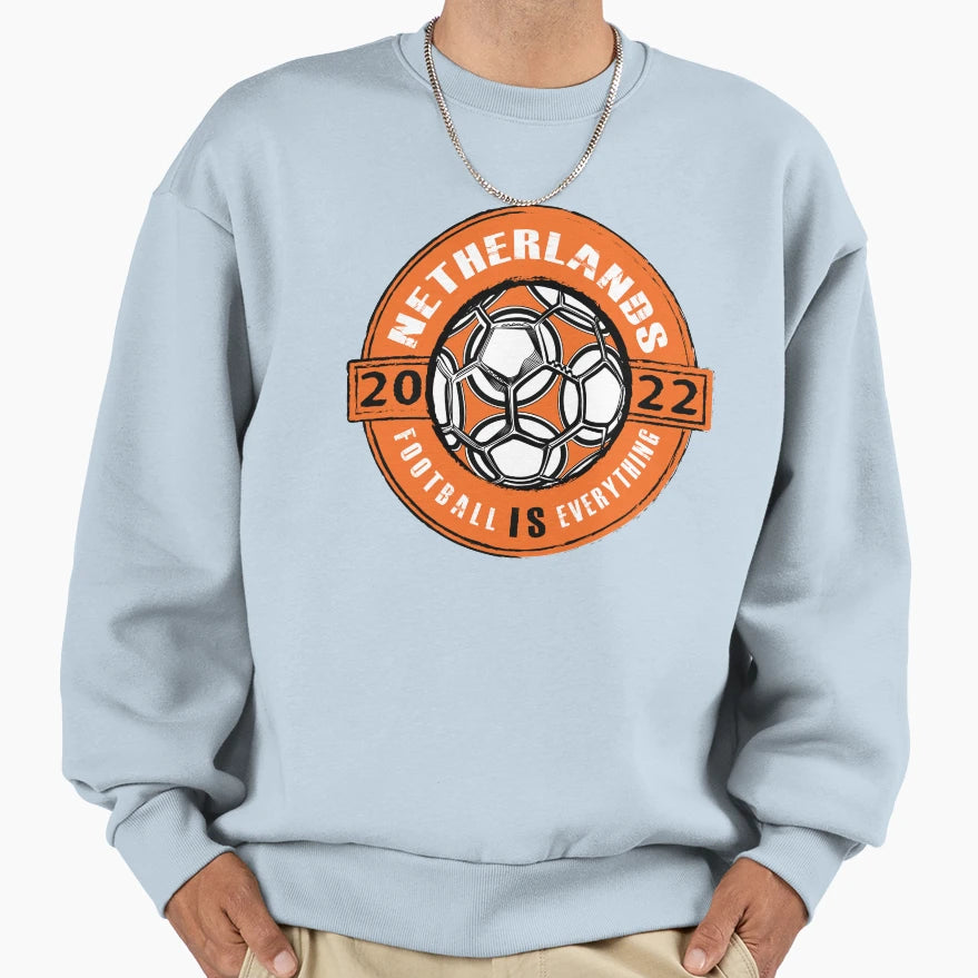 Football Is Everything Netherlands Sweatshirt - Novelty Apparel Men Women - T-Shirt, Sweatshirt, Hoodie