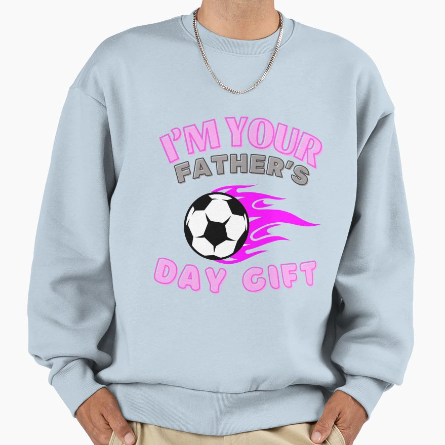 Im Your Fathers Day Gift Mom Sweatshirt - Casual Everyday Wear for Adults - T-Shirt, Sweatshirt, Hoodie