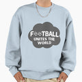 Football Unites World Sweatshirt - Casual Everyday Wear for Adults - T-Shirt, Sweatshirt, Hoodie