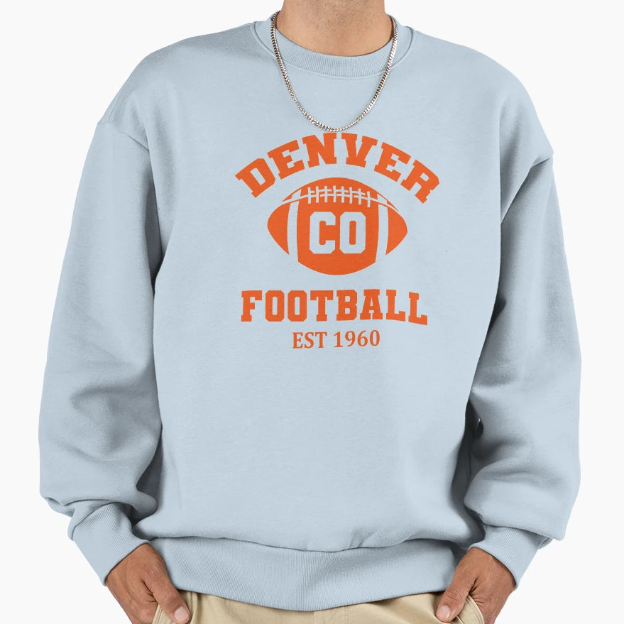 Denver Football Est 1960 Sweatshirt - Unique Graphic Men Women - T-Shirt, Sweatshirt, Hoodie