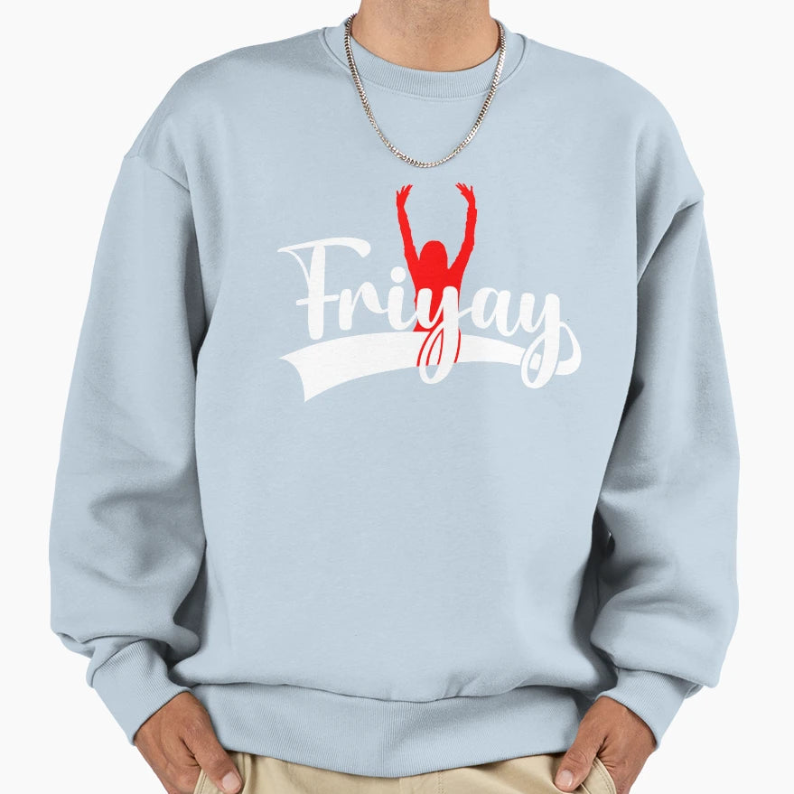 Best Day Friyay Friday Weekend Sweatshirt - Custom Art Print Unisex - T-Shirt, Sweatshirt, Hoodie