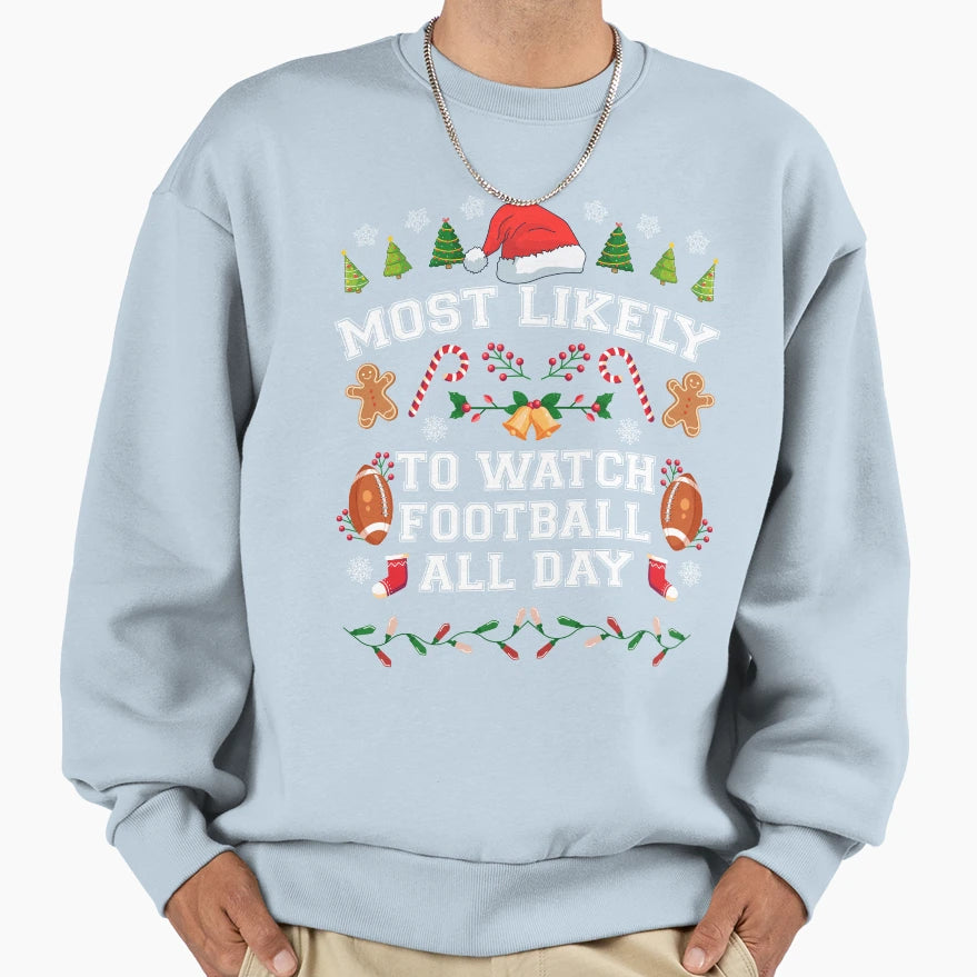 Most Likely To Watch Football Sweatshirt - Streetwear Style for Adults - T-Shirt, Sweatshirt, Hoodie