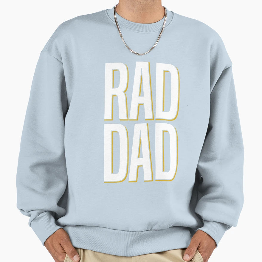 Rad Dad Fathers Sweatshirt - Trendy Graphic for Adults - T-Shirt, Sweatshirt, Hoodie