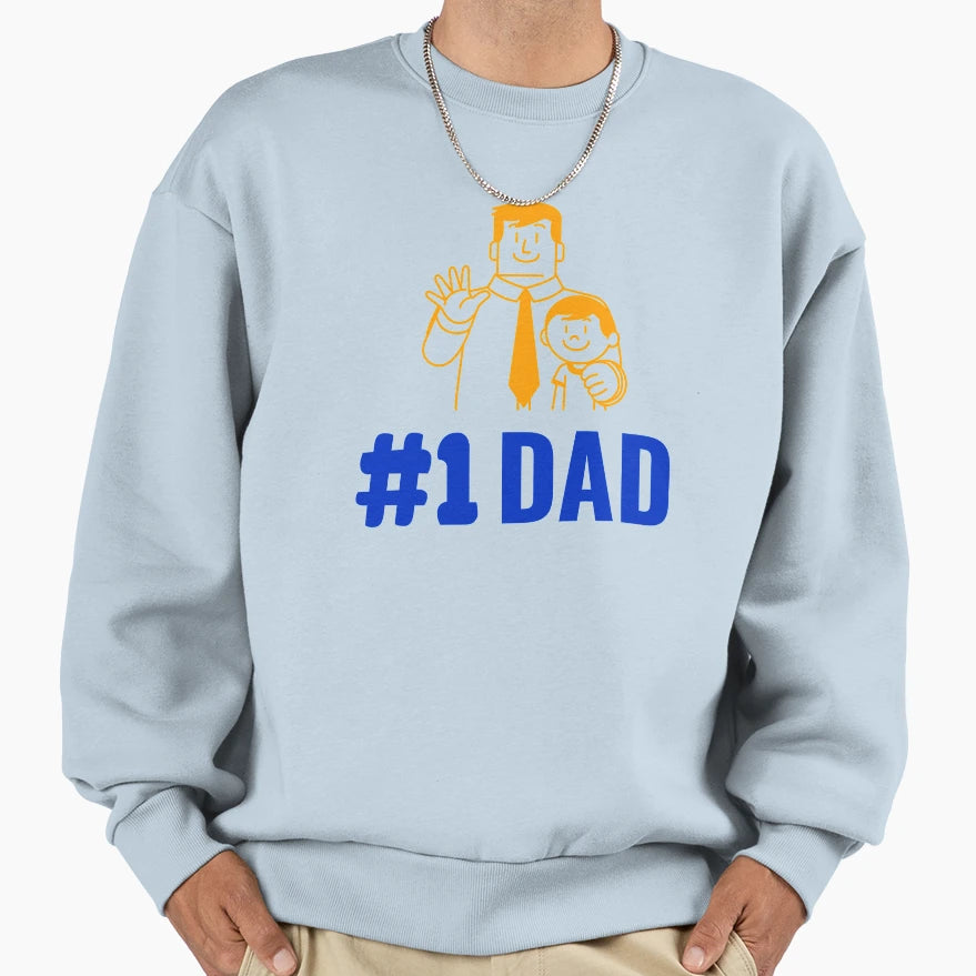 Number One 1 Dad Sweatshirt - Casual Everyday Wear Men Women - T-Shirt, Sweatshirt, Hoodie