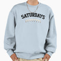 Saturdays Sweatshirt - Casual Everyday Wear Men Women - T-Shirt, Sweatshirt, Hoodie