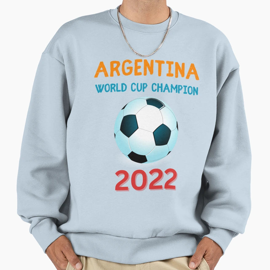 Argentina 2022 World Cup Champion Sweatshirt - Streetwear Style Unisex - T-Shirt, Sweatshirt, Hoodie
