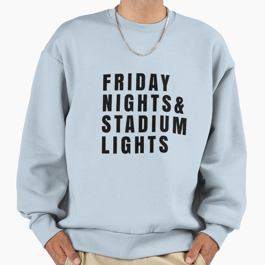 Friday Nights Stadium Lights Sweatshirt - Streetwear Style Men Women - T-Shirt, Sweatshirt, Hoodie