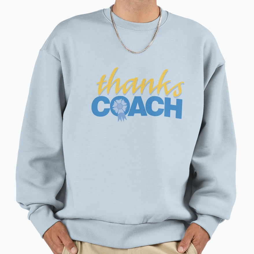Thank You Coach Sweatshirt - Streetwear Style Men Women - T-Shirt, Sweatshirt, Hoodie