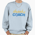 Thank You Coach Sweatshirt - Streetwear Style Men Women - T-Shirt, Sweatshirt, Hoodie