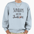 Sundays Are Football Sweatshirt - Unique Graphic Unisex - T-Shirt, Sweatshirt, Hoodie