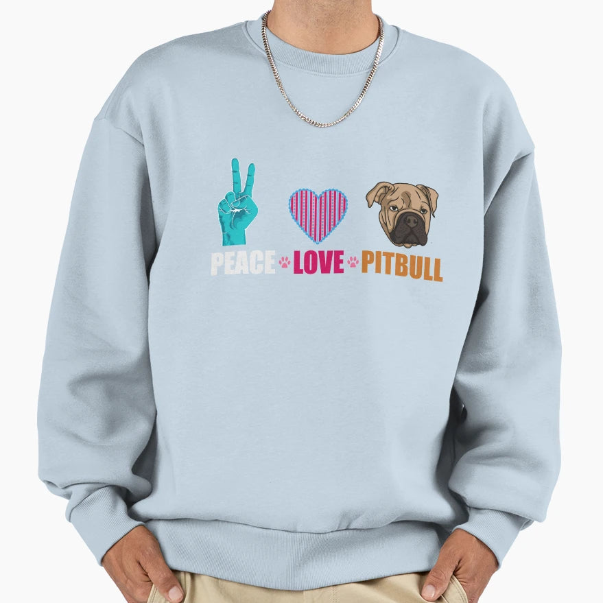 Peace Love Pitbull Sweatshirt - Streetwear Style for Adults - T-Shirt, Sweatshirt, Hoodie