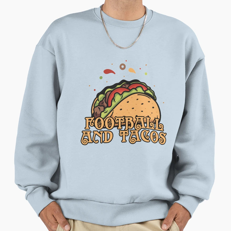 Football And Tacos Sweatshirt - Unique Graphic Unisex - T-Shirt, Sweatshirt, Hoodie