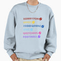 Sorry What I Said When I Was Sweatshirt - Streetwear Style Men Women - T-Shirt, Sweatshirt, Hoodie