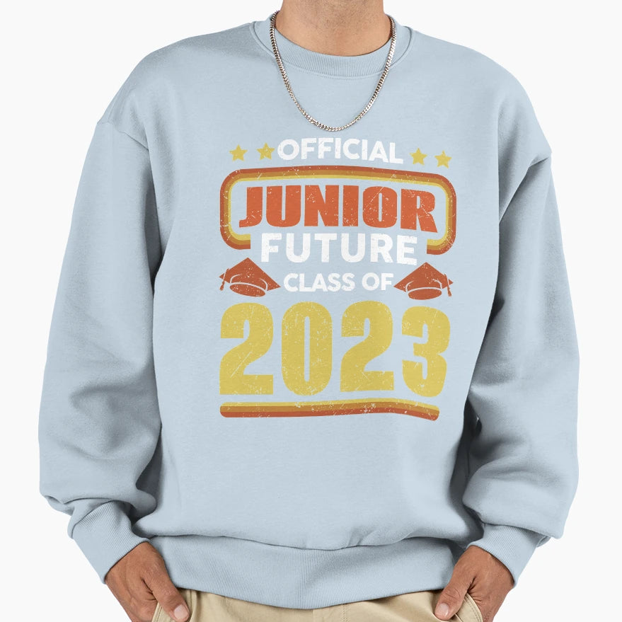 Junior Class 2023 First Day Sweatshirt - Fun Novelty Design for Adults - T-Shirt, Sweatshirt, Hoodie