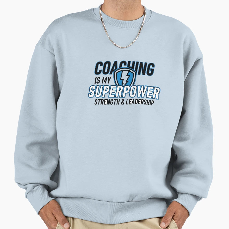 Coaching Is My Superpower Sports Coach T-Shirt - Custom Art Print Unisex - T-Shirt, Sweatshirt, Hoodie