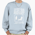Theres More To Life Than Watching Sweatshirt - Minimalist Print Unisex - T-Shirt, Sweatshirt, Hoodie