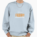 Its Pinche Friday V2 Sweatshirt - Fun Novelty Design for Adults - T-Shirt, Sweatshirt, Hoodie