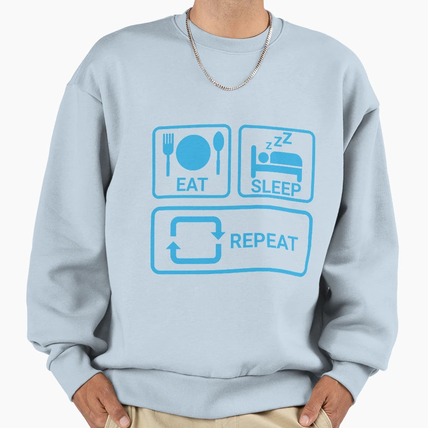 Eat Sleep Repeat Sweatshirt - Unique Graphic for Adults - T-Shirt, Sweatshirt, Hoodie